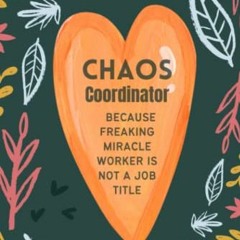 =) Chaos Coordinator Because Freaking Miracle Worker Is Not a Job Title, Blank Lined Coworker N