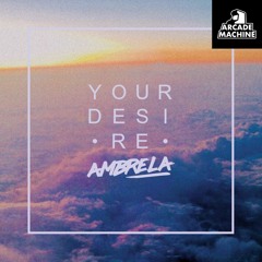 Ambrela - Your Desire [ARCADEBC002]