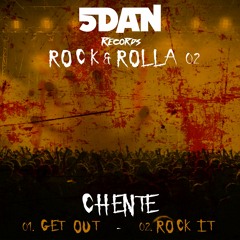 CHENTE - ROCK IT (OUT NOW ON 5 DAN RECORDS)
