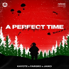 Kayote x Fargro x JAIKO - A Perfect Time