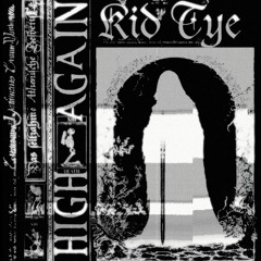 @kid.tye - HIGH ÄGAIN