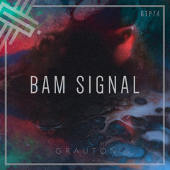 Grauton #074 | Bam Signal