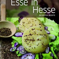 audio Esse in Hesse - Die besten hessischen Rezepte. Tradtitionelle Kochkunst. Ausgewählte regiona