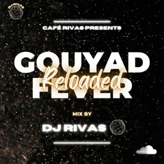 Gouyad Fever Reloaded | by #CAFÉRIVAS