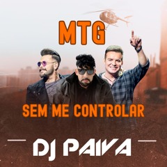 MTG Sem Me Controlar - Marcos E  Belutti - Dj Paiva