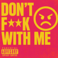 Don’t fuck with me (Pre Save Link In Description)