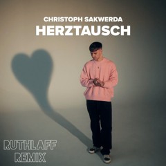 Christoph Sakwerda - Herztausch (Ruthlaff Remix)
