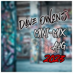 Dave Owens - Mini-Mix Aug 2023
