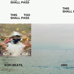 Kofi B - This Too Shall Pass