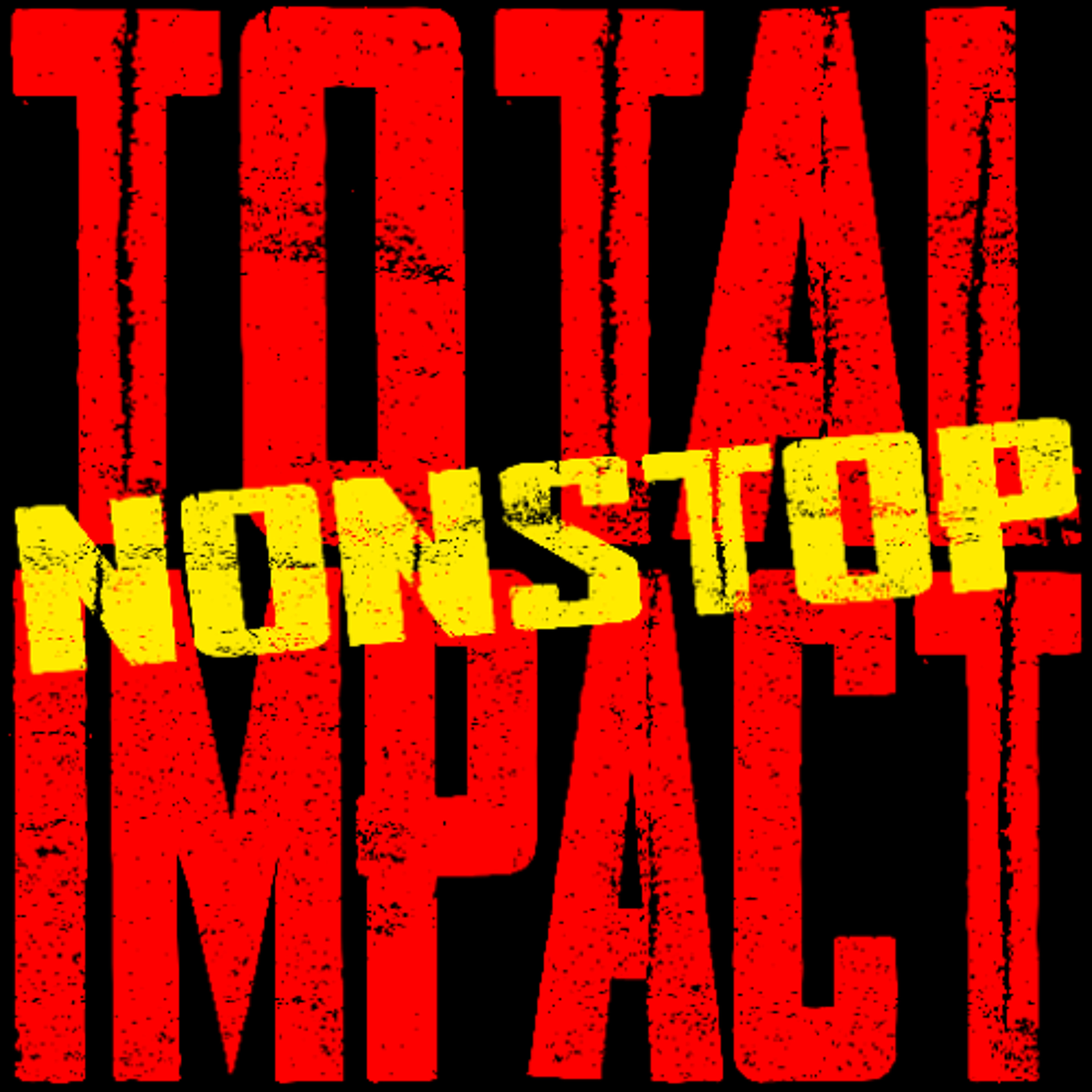 Total Nonstop Impact | IMPACT Wrestling Podcast