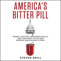 ⚡read❤ America's Bitter Pill: Money, Politics, Backroom Deals, and the Fight to Fix