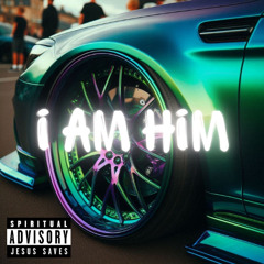 I AM HIM (prod. Fresh Bands & Broksbeatz)