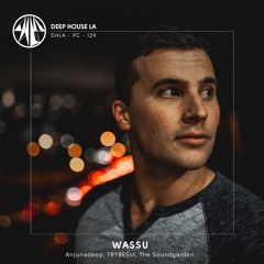 Wassu [Anjunadeep / TRYBESof / The Soundgarden] - Mix #129