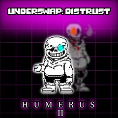 [Underswap: Distrust - BenyiC03's Take] Phase 3: Humerus II (Remastered Cover)