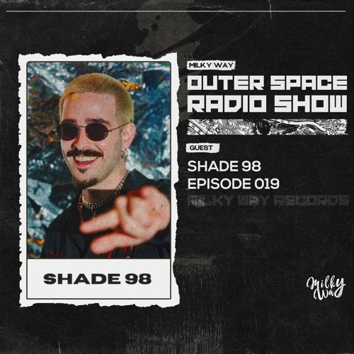 Outer Space Radio Show 019: Shade 98