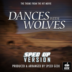 Dances With Wolves - The John Dunbar Theme (From ''Dances With Wolves'') (Sped Up)