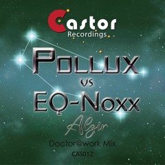 Stream Pollux VS EQ Noxx Alzir by Castor Recordings Listen
