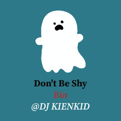 Don't Be Shy - Bin