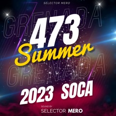 473 Summer '23 Soca Mixtape