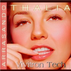 Thalia - Arrasando - Vivitron Tech