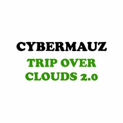Trip Over Clouds 2.0 [BUY = FREE DOWNLOAD]
