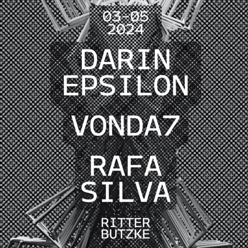 Rafa Silva - Darin Epsilon Invites @ Ritter Butzke Berlin [May 03, 2024]