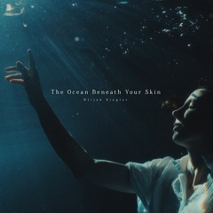 The Ocean Beneath Your Skin