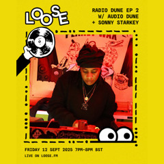 RADIO DUNE EP 2 W/ AUDIO DUNE + SONNY STARKEY - 12 SEP 25