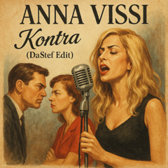 ANNA VISSI - Kontra ( DaStef Edit)