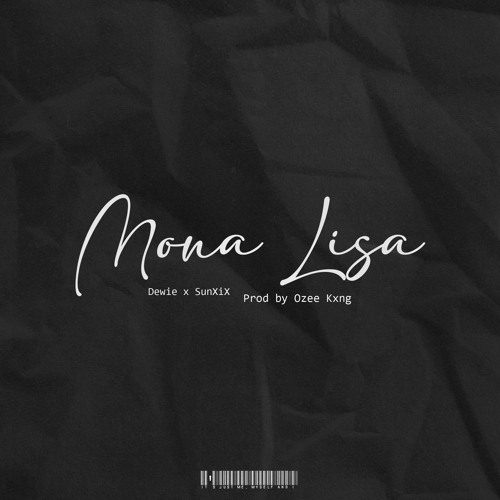 Mona Lisa - Dewie x SunXiX and Prod. Ozee Kxng