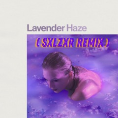 Taylor Swift - Lavender Haze ( SxLZxR Remix )( Free Download )