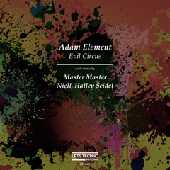 Evil Circus (inc Remixes from Niell, Halley Seidel & Master Master)