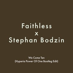 Faithless vs. Stephan Bodzin - We Come Ten (Hyperia Power Of One Bootleg Edit)