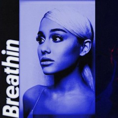 Dua Lipa x Ariana Grande - Breathin (Nash Remix)