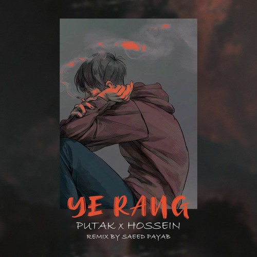 Putak x Ho3ein - Ye Rang (Remix By Saeed Payab)