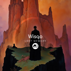 𝐏𝐑𝐄𝐌𝐈𝐄𝐑𝐄: Wisqo - Lost Memory [M-Sol DEEP]
