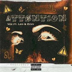 Vex+ X LEO - Attention ft. Evvv (Prod.Pacific)