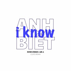 I KNOW | ANH BIẾT - DƯƠNG EDWARD x MR.A (CCATS bootleg)