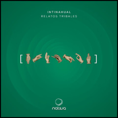 IntiNahual - Relatos Tribales [Free Download]