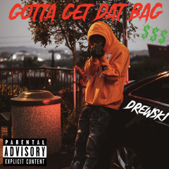 Gotta get dat bag