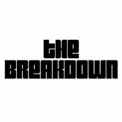 The Breakdown