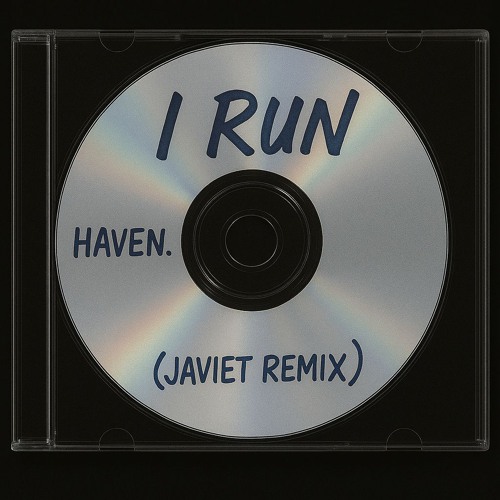 HAVEN. - I Run (JAVIET Remix) [FREE DL]