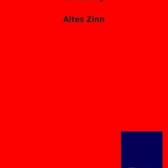 [pdf] Download Altes Zinn (German Edition)