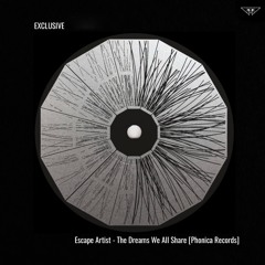 EXCLUSIVE: Escape Artist - The Dream We All Share [Phonica Records]