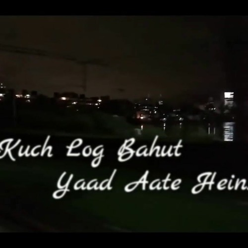 Stream Kuch Log Bahut Yaad Aate Hai by Mubeen | Listen online for free