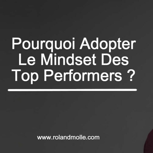 Pourquoi adopter le mindset des top performer