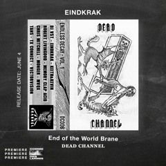 PREMIERE CDL \\ Eindkrak - End Of The World Brane [Dead Channel Records] (2021)