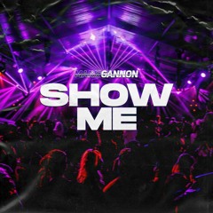 Mark Gannon - Show Me (FREE DOWNLOAD)