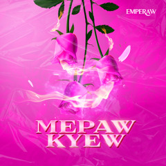 Mepaw Kyew (Prod. by QwesiKing