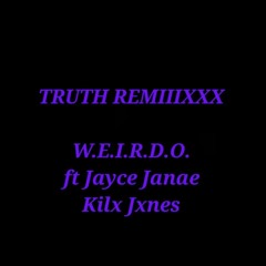 TRUTH REMIIIXXX ft. Jayce Janae and Kilx Jxnes